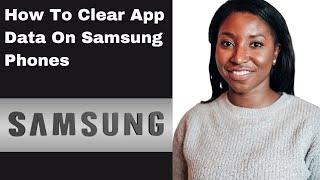 How To Clear App Data On Samsung Phones