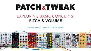 PATCH & TWEAK Basic Concept 1 Pitch and Volume