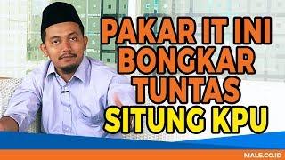 SITUNG KPU Dibongkar Blak-blakan Pakar IT Ini  - Male Indonesia  Pilpres 2019