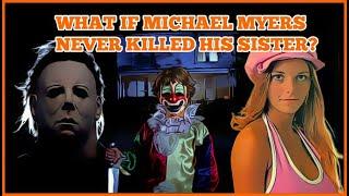 Halloween - What If Michael Myers Never Killed His Sister? What Ifs In Horror