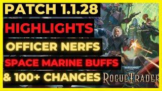 W40K ROGUE TRADER - Big PATCH 1.1.28 News - OFFICER NERFS SPACE MARINE BUFFS & 100+ Changes