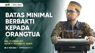 Tanya Jawab Batas Minimal Berbakti Kepada Orang Tua - Ustadz Adi Hidayat