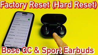 Bose QC & Sports Earbuds How to Factory Reset Hard Reset  Fix Problems