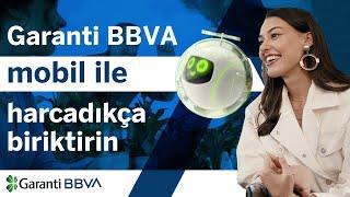 Garanti BBVA Mobil ile Harcadıkça Biriktirin