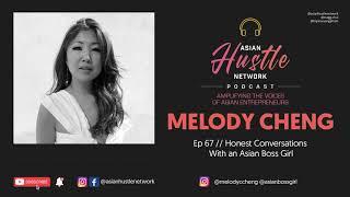 Melody Cheng  Ep 67  Honest Conversations With an Asian Boss Girl