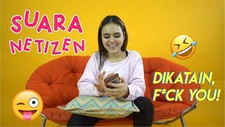 SUARA NETIZEN - DIKATAIN F*CK U