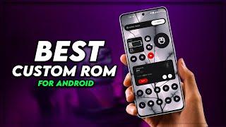 Top 5 Best Custom ROMs for Android 2023 You Can Install Today 