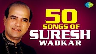 Top 50 Songs of Suresh Wadkar  सुरेश वाडकर के 50 गाने   HD Songs  One Stop Jukebox