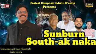 New Konkani Songs 2024 - - SUNBURN SOUTH-AK NAKA -  By Edwin D’Costa LATEST HOT ISSUE.