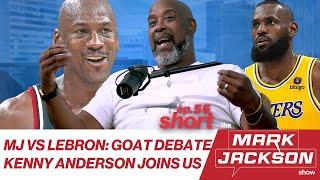 KENNY ANDERSON TAKES MICHAEL JORDAN OVER LEBRON JAMES MARK JACKSON SHOW S1 EP56