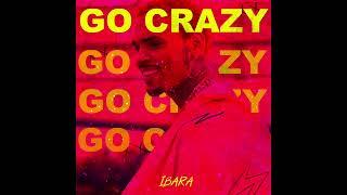 Chris Brown Young Thug - Go Crazy  IBARA REMIX 
