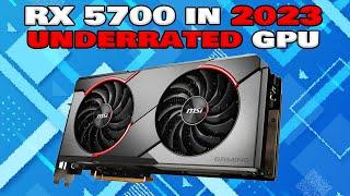 A VERY UNDERRATED GPU  IS IT ANY GOOD IN 2023? RX 5700