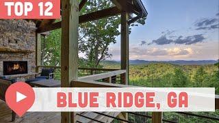 12 Best Things To Do In Blue Ridge Georgia