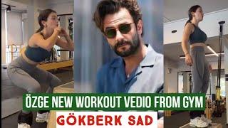 Özge yagiz New Workout Vedio from Gym Gökberk demirci Sad