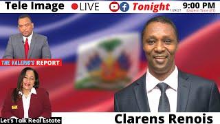 Live with Valerio Saint-Louis - Guest  Clarens Renois  Haiti Politics - The Valerios Report