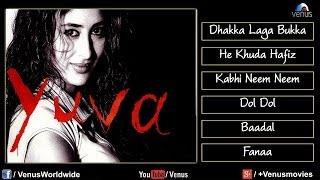 Yuva Audio Jukebox  Ajay Devgan Kareena Kapoor Abhishek Bachchan Vivek Oberoi 