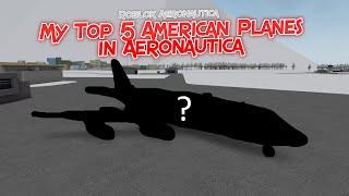 My Top 5 American Planes in Aeronautica  Roblox Aeronautica