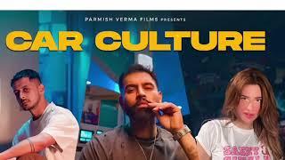 Car Culture - Laddi Gill ft Parmish Verma  New Punjabi song 2024