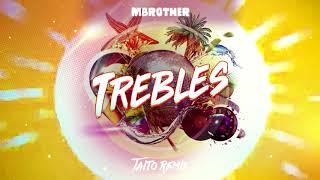 MBrother - Trebles TAITO Remix