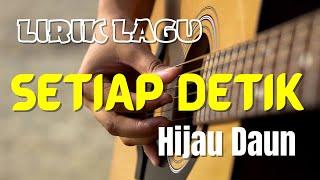 HIJAU DAUN - SETIAP DETIK  LIVE