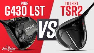PING G430 LST vs TITLEIST TSR2  2023 Golf Drivers Comparison & Test