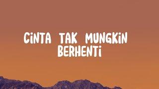 Tangga - Cinta Tak Mungkin Berhenti Lirik