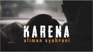 KARENA  Musikalisasi Puisi Aliman Syahrani