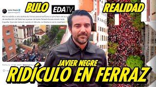 JAVIER NEGRE HACE EL RIDÍCULO CON OTRO BULO LAMENTABLE DESDE FERRAZ