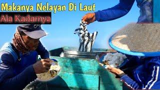 Nikmattt..Masak dan Makan nya Nelayan di Laut Ketika Menangkap Ikan