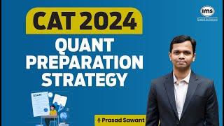 CAT 2024 Quant Strategy  ABC Approach Cut-off  CAT Quant Preparation  Prasad Sawant