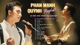 Phan Mạnh Quỳnh Playlist  Tuyển Tập 15 Ca Khúc Làm Nên Tên Tuổi Của Phan Mạnh Quỳnh Hát Live