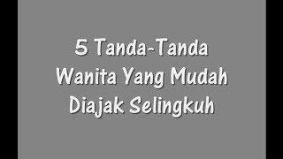 5 Tanda Tanda Wanita Yang Mudah Diajak Selingkuh