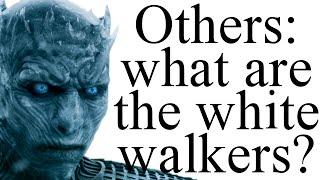 Others what do we know about the white walkers?