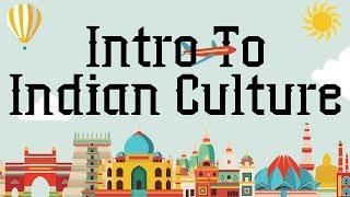 Introduction to Indian Cultural Heritage –Indian Culture and Tradition  General Awareness Series