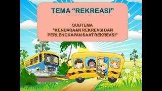 Pembelajaran TKPAUD  Tema  Rekreasi Subtema  Kendaraan Dan Perlengkapan Rekreasi