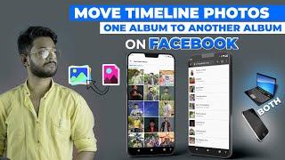 How to Move Photos on Facebook  Move Facebook Timeline Photos To Album  Facebook Tips