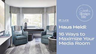 Haus Heidi 16 Ways to Maximize Your Media Room Ep. 5