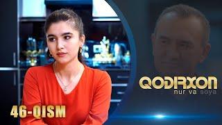 Qodirxon nur va soya  Қодирхон нур ва соя 46-QISM