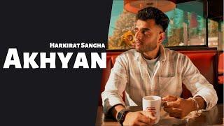 Akhiyan -Harkirt Sangha New Song Kise hor nu dekhn na akhian tere naal layiaDark circle deji na