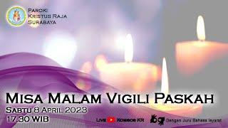 Hari Sabtu Suci 8 April 2023 pk. 17.30 WIB  Paroki Kristus Raja Surabaya