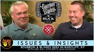 Issues & Insights - Bourbon & Blades with Josh Basham -  82523