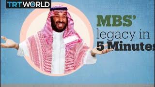 Mohammed bin Salmans legacy in 5 minutes