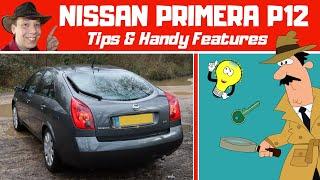 Nissan Primera P12 Tips & Handy Features