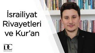 İsrailiyat rivayetleri ile Kur’an’ı anlamaya çalışmak doğru mudur?  Dr. Tuğrul Kurt