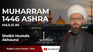 6. Part 1 - Importance of the Rituals of Imam Hussain a.s - Sheikh Mustafa Akhound - English