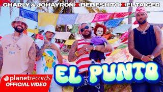 CHARLY & JOHAYRON  BEBESHITO  EL TAIGER - EL PUNTO Prod. by Ernesto Losa Video by NAN #Repaton