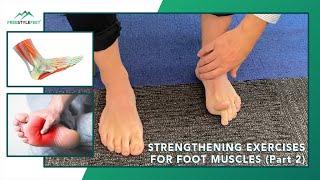 Strengthening Exercises for Foot Muscles Part 2