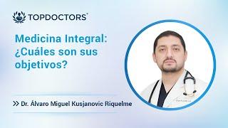 Medicina Integral ¿Cuáles son sus objetivos?