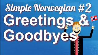 Simple Norwegian #2 - Greetings Introductions & Goodbyes