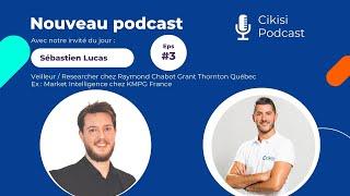 Podcast Sébastien Lucas Conseiller principal Intelligence daffaires chez R.C Grant Thornton